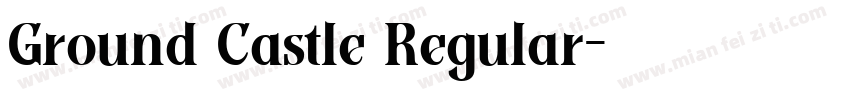 Ground Castle Regular字体转换